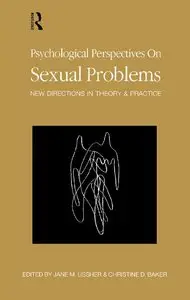 Psychological Perspectives on Sexual Problems: New Directions in Theory and Practice
