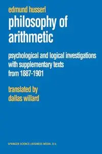Philosophy of Arithmetic: Psychological and Logical Investigations with Supplementary Texts from 1887–1901