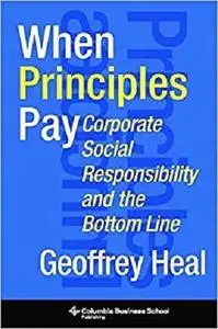 When Principles Pay: Corporate Social Responsibility and the Bottom Line