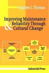 Improving Maintenance & Reliability Through Cultural Change 