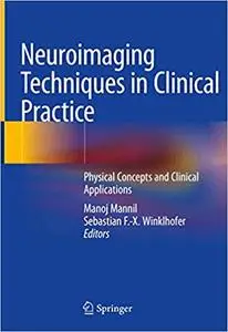 Neuroimaging Techniques in Clinical Practice: Physical Concepts and Clinical Applications