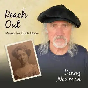Denny Newman - Reach Out - Music For Ruth Cape (2024) [Official Digital Download]