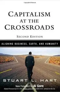 Capitalism at the Crossroads: Aligning Business, Earth, and Humanity (2nd Edition) [Repost]