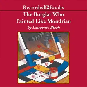 «The Burglar Who Painted Like Mondrian» by Lawrence Block