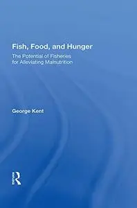 Fish, Food, And Hunger: The Potential Of Fisheries For Alleviating Malnutrition
