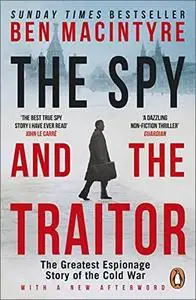 The Spy and the Traitor: The Greatest Espionage Story of the Cold War (UK Edition)