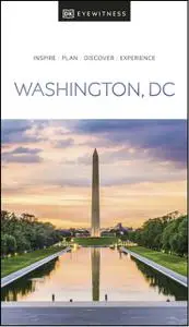 DK Eyewitness Washington DC (DK Eyewitness Travel Guide)