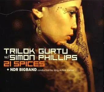 Trilok Gurtu / Simon Phillips & NDR Big Band - 21 Spices (2011) {Art Of Groove} [Re-Up]
