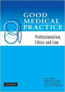 Good Medical Practice: Professionalism, Ethics and Law