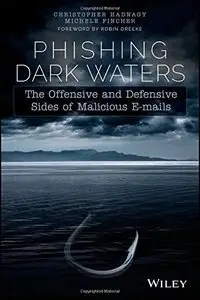 Phishing Dark Waters: The Offensive and Defensive Sides of Malicious Emails