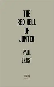 «The Red Hell of Jupiter» by Paul Ernst