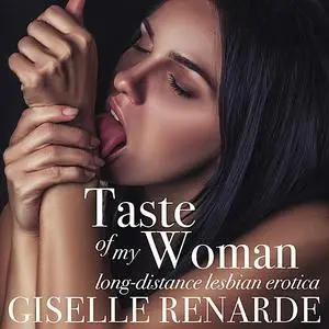 «Taste of my Woman» by Giselle Renarde