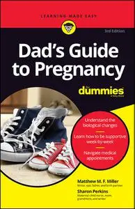 Dad's Guide to Pregnancy For Dummies (Dummies), 3rd Edition