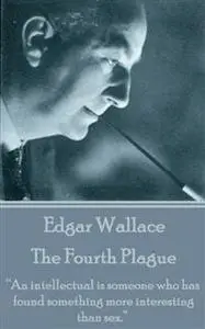 «The Fourth Plague» by Edgar Wallace
