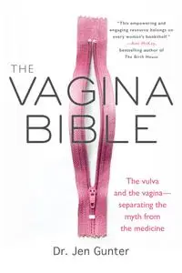 The Vagina Bible: The vulva and the vagina—separating the myth from the medicine