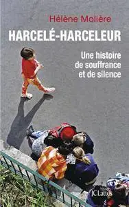 Hélène Molière, "Harcelé-harceleur : Une histoire de souffrance et de silence"