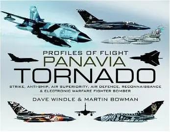 Panavia Tornado: Strike, Anti-ship, Air Superiority, Air Defence, Reconnaissance and Electronic Warfare Fighter-bomber