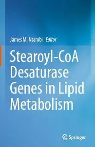 Stearoyl-CoA Desaturase Genes in Lipid Metabolism