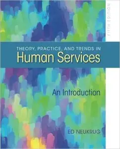 Theory, Practice, And Trends In Human Services, 5th edition