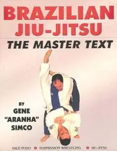 Brazilian Jiu-Jitsu: The master text