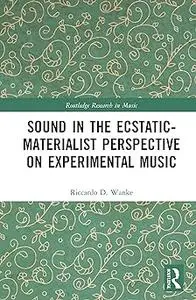 Sound in the Ecstatic-Materialist Perspective on Experimental Music