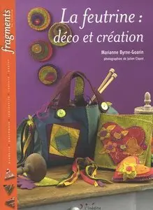 La feutrine: Deco et creation