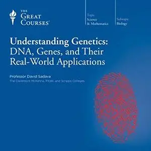 Understanding Genetics: DNA, Genes, and Their Real-World Applications [Audiobook]