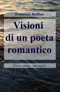 Visioni di un poeta romantico