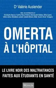 Valérie Auslender, "Omerta à l'hôpital: Le livre noir des maltraitances faites aux étudiants en santé"