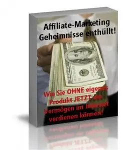 Affiliate Marketing - Geheimnisse enthüllt