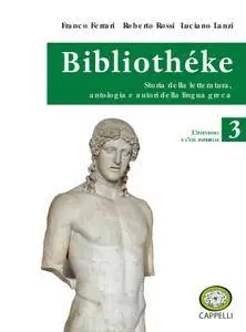 Franco Ferrari, Roberto Rossi, Luciano Lanzi - Bibliothèke. Storia della letteratura, antologia Vol.3 (2012)