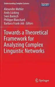 Towards a Theoretical Framework for Analyzing Complex Linguistic Networks (Repost)