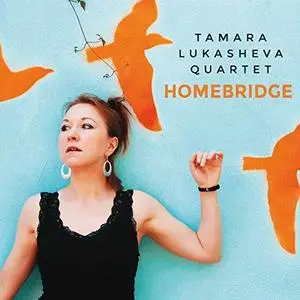 Tamara Lukasheva Quartet - Homebridge (2019)