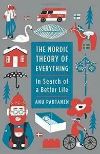 The Nordic Theory of Everything: In Search of a Better Life (repost)