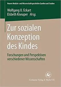 Zur sozialen Konzeption des Kindes: Forschungen und Perspektiven verschiedener Wissenschaften