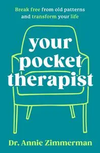 Your Pocket Therapist: Break Free from Old Patterns and Transform Your Life