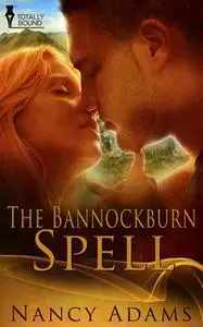 «The Bannockburn Spell» by Nancy Adams