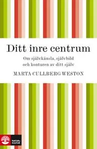 «Ditt inre centrum» by Marta Cullberg Weston