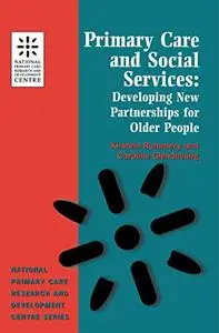 Primary Care and Social Services: Developing New Partnerships for Older People