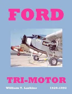 The Ford Tri-Motor 1926-1992 (Repost)