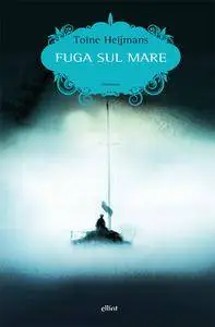 Toine Heijmans - Fuga sul mare