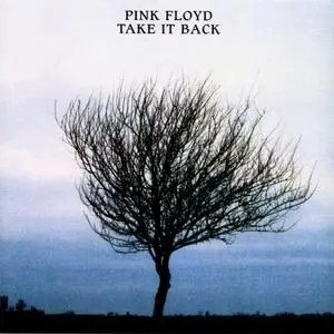 Pink Floyd - Take It Back (1994) [4 Releases]