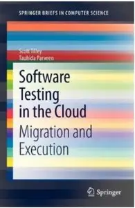 Software Testing in the Cloud: Migration and Execution [Repost]