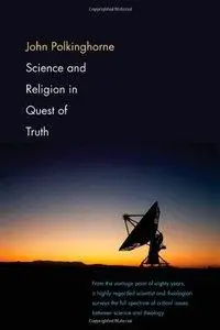 Science and Religion in Quest of Truth (Repost)