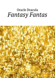 «Fantasy Fantas» by Oracle Dracula