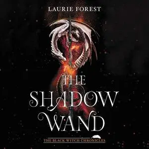 The Shadow Wand: The Black Witch Chronicles, Book 3 [Audiobook]