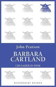 «Barbara Cartland» by John Pearson