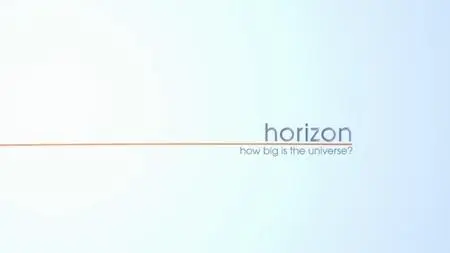 BBC Horizon - How Big is the Universe (2012)