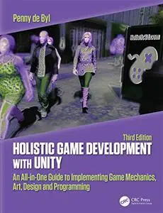 Holistic Game Development with Unity , 3rd Edition