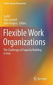 Flexible Work Organizations: The Challenges of Capacity Building in Asia [Repost]